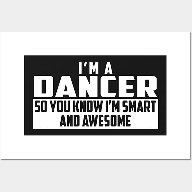 Smart and Awesome Dancer Wall Art by helloshirts